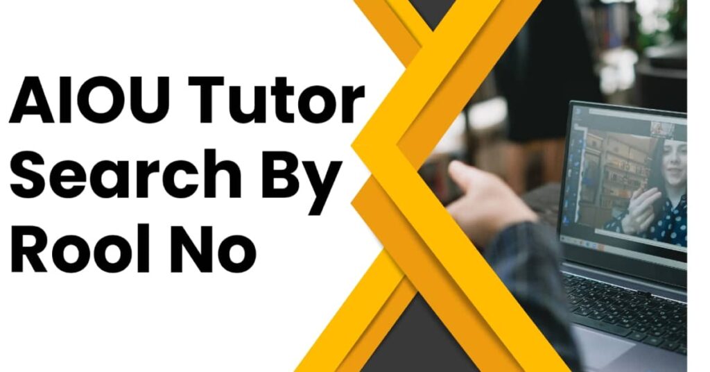 AIOU Tutor Search By Roll No